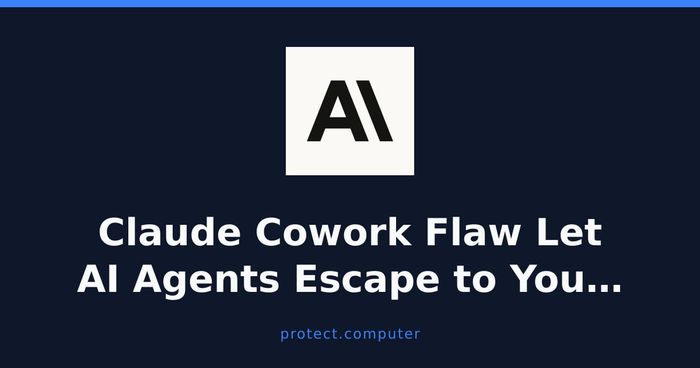 Claude Cowork Flaw Let AI Agents Escape to Your Mac's Files