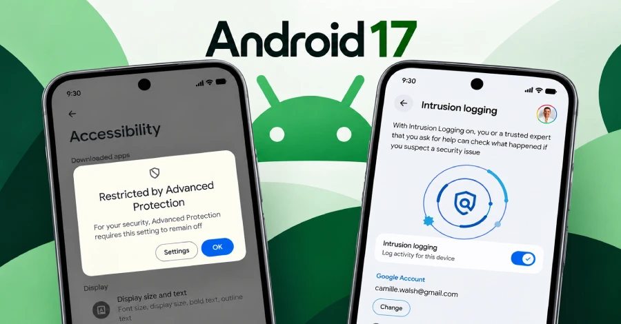 Android 17 Advanced Protection Locks Down Accessibility Abuse